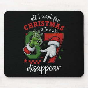 All I Want For Christmas Is To Make Six Seven Disa Mouse Pad