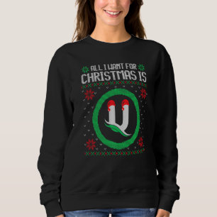 All I Want For Christmas Is U Magnet Ugly Xmas Swe Sweatshirt