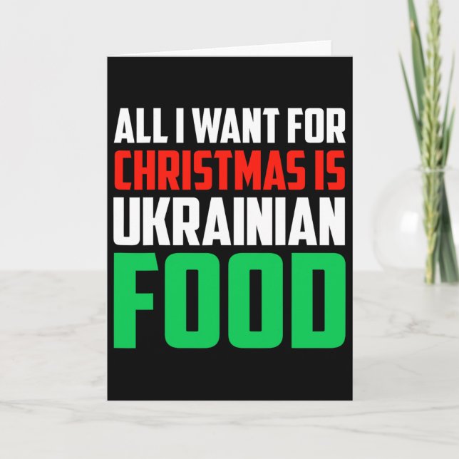 All I Want For Christmas Is Ukrainian Food Xmas Uk Card (Front)