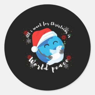 All I Want For Christmas Is World Peace Classic Round Sticker