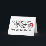 All I Want For Christmas Is You And Beer Holiday Card<br><div class="desc">All I Want For Christmas Is You And Beer</div>