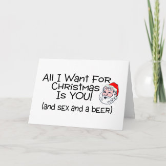 All I Want For Christmas Is You And Beer Holiday Card