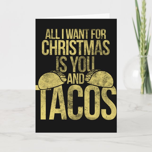 All I want for Christmas is you and tacos Holiday Card (Front)