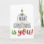 All I Want for Christmas is You Card<br><div class="desc">All I Want for Christmas is You,  Christmas Card,  Romantic Christmas Card</div>