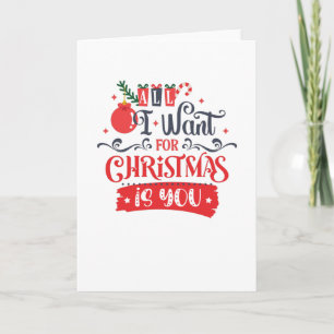 All I Want for Christmas is You Card