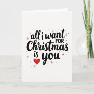 All I Want For Christmas Is You Card