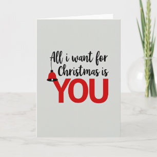 All I Want For Christmas Is You Card