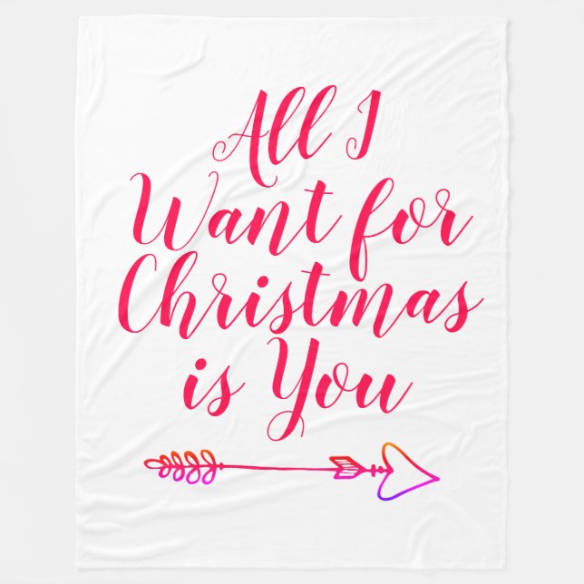 All I want for Christmas is You custom Holiday Fleece Blanket (Front)