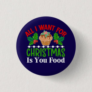 All I Want For Christmas is You Food-83543 3 Cm Round Badge