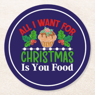 All I Want For Christmas is You Food-83543 Round Paper Coaster