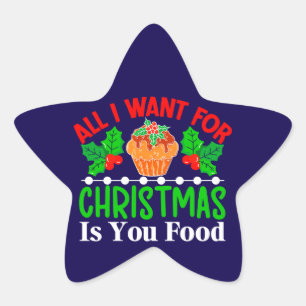 All I Want For Christmas is You Food-83543 Star Sticker