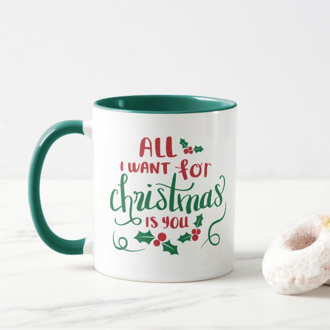 All i want for christmas is you mug (With Donut)