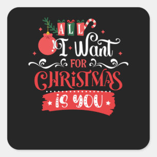 All I Want for Christmas is You Square Sticker