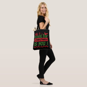 ALL I WANT FOR CHRISTMAS IS YOU TOTE BAG