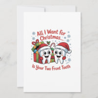 All I Want for Christmas Is Your Two Front Teeth: