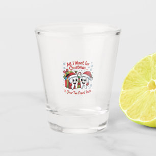 All I Want for Christmas Is Your Two Front Teeth: Shot Glass