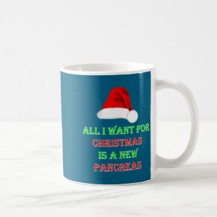 All i want for christmas new pancreas diabetes awa coffee mug