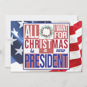 All I Want for Christmas New President Patriotic Holiday Card