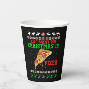 All I Want For Christmas Pizza Paper Cups