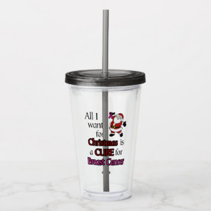 All I Want for Christmas/Santa...Breast Cancer Acrylic Tumbler