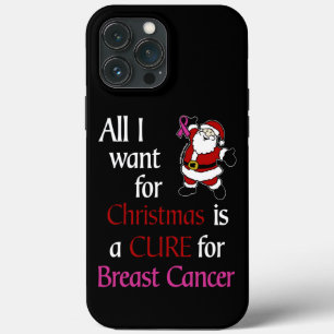 All I Want for Christmas/Santa...Breast Cancer iPhone 13 Pro Max Case