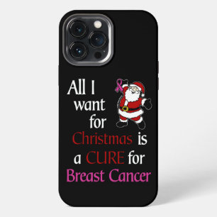 All I Want for Christmas/Santa...Breast Cancer iPhone 13 Pro Max Case