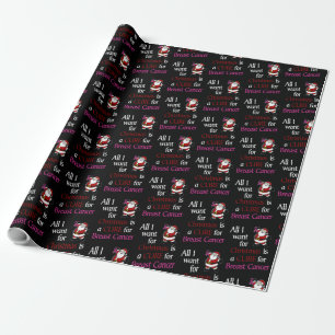 All I Want for Christmas/Santa...Breast Cancer Wrapping Paper