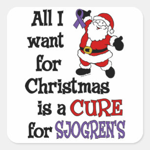 All I Want For Christmas...Sjogren's Square Sticker