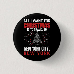 All I Want For Christmas Travel To New York City N 3 Cm Round Badge