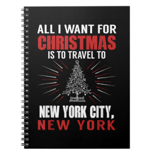 All I Want For Christmas Travel To New York City N Notebook