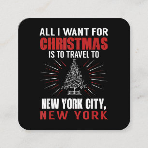 All I Want For Christmas Travel To New York City N Square Business Card