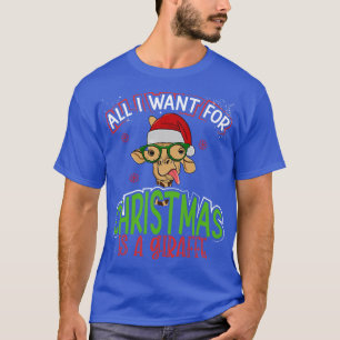 All I want for chritsmas is a Giraffe T-Shirt