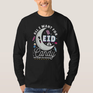 All I Want For Eid Is Candy Muslim Kids Eid Al Fit T-Shirt