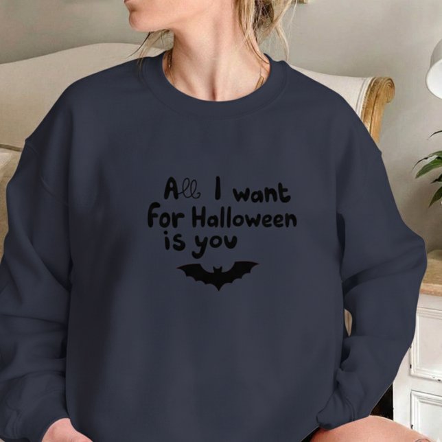 All I Want for Halloween Is You with Bat Sweatshirt (All I Want for Halloween Is You with Bat Sweatshirt
)