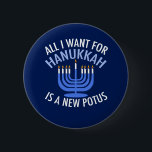 All I Want for Hanukkah is a New President Funny 6 Cm Round Badge<br><div class="desc">All I Want for Hanukkah is a new POTUS. A new president would be a great gift for this Jewish person. A cool Anti-Trump judaism present for a Jew who wants to impeach Donald Trump. Resist with this political design for Chanukah.</div>