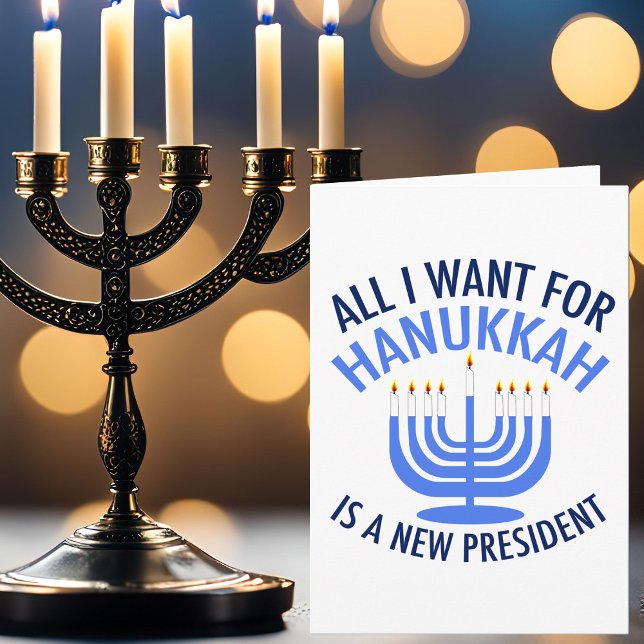All I Want for Hanukkah is a New President Holiday Card (Creator Uploaded)