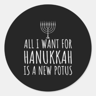 All I Want For Hanukkah Is A New Tus Funny Trump  Classic Round Sticker