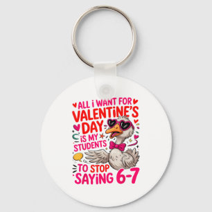 All I Want For Valentines Day Is My Student Stop S Key Ring