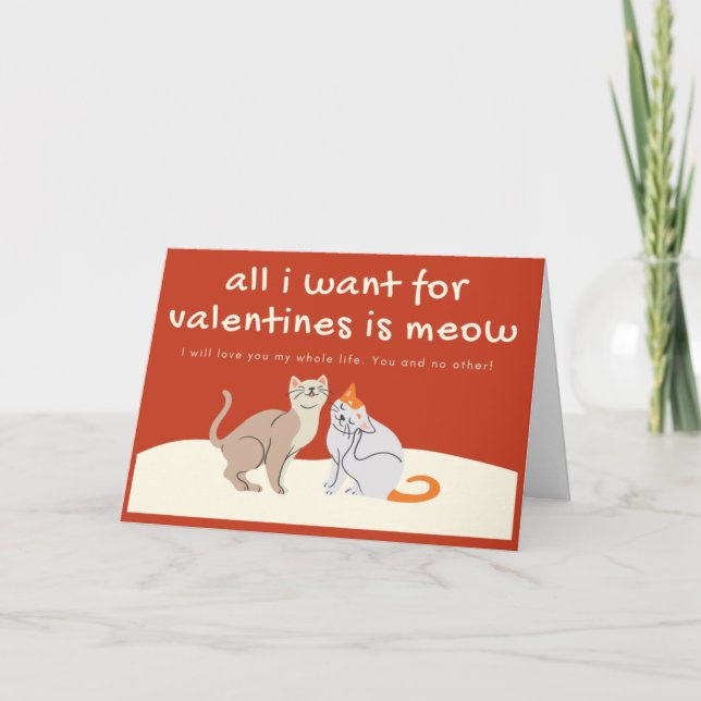 All I want for valentines is meow Card (Front)