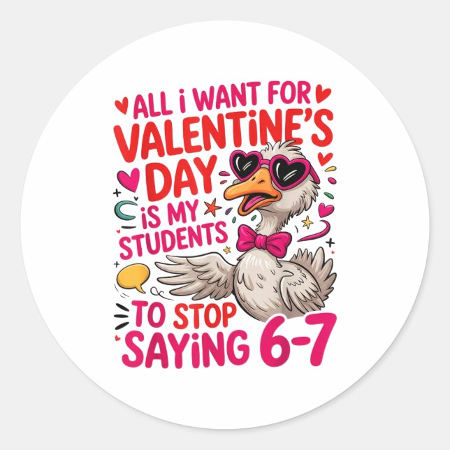 All I Want For Valentines Is My Students Stop Sayi Classic Round Sticker (Front)