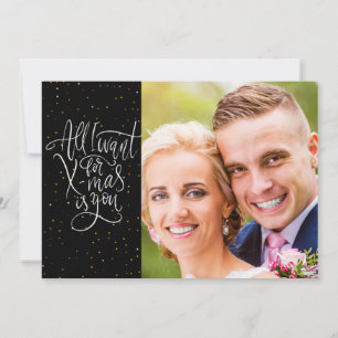 "All I want for X-mas is you"   Photo Holiday Card