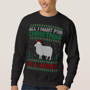 All I Want for Xmas is a Sheep Ugly Christmas Swea Sweatshirt