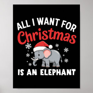 All I Want For Xmas Is An Elephant Xmas  Poster