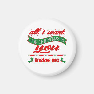 All i want for xmas is you magnet