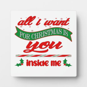 All i want for xmas is you plaque