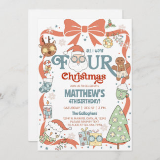 All I want FOUR Christmas boy 4th birthday invite. Invitation