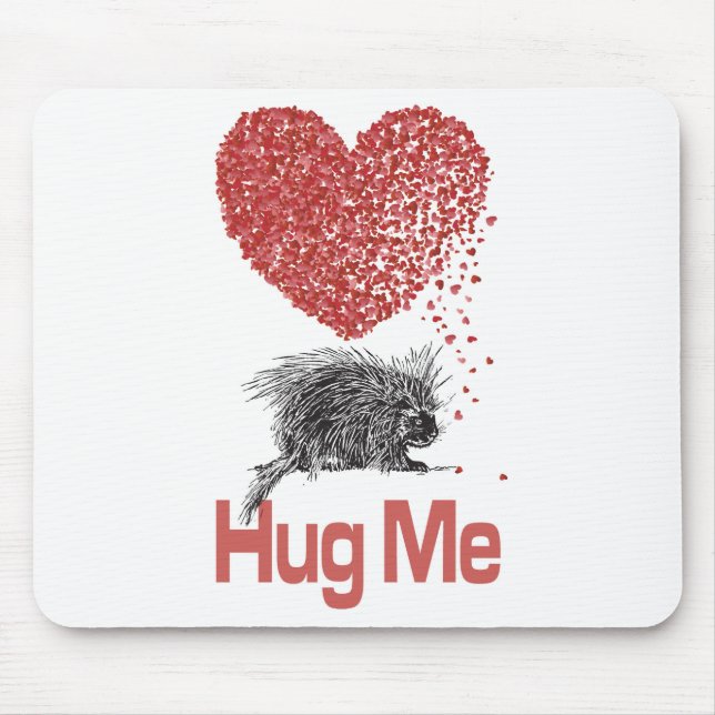 All I Want is a Hug Print Porcupine Art Mousepad (Front)