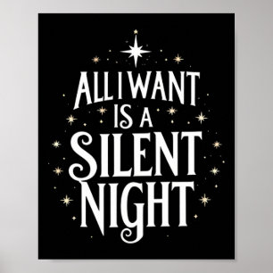 All I Want Is A Silent Night Funny Christmas  Poster