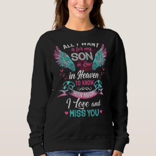 All I Want Is For My Son In Law In Heaven To Know Sweatshirt