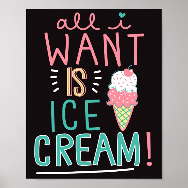  All I Want is Ice Cream Poster (Front)
